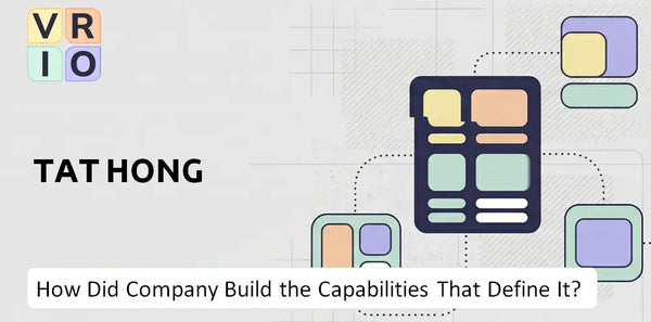 How Did Tat Hong Company Build the Capabilities That Define It Today?