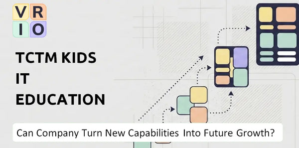 Can TCTM Kids IT Education Company Turn New Capabilities Into Future Growth?