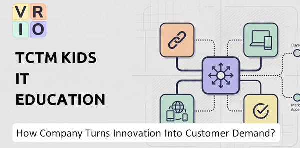 How Does TCTM Kids IT Education Company Turn Innovation Into Customer Demand?