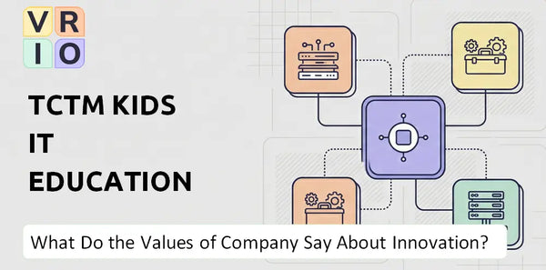 What Do the Mission, Vision, and Values of TCTM Kids IT Education Company Say About Innovation?