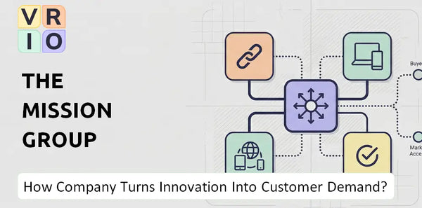 How Does The Mission Group Company Turn Innovation Into Customer Demand?
