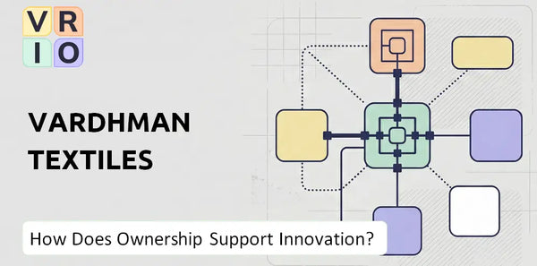 Who Owns Vardhman Textiles Company and Does Ownership Support Innovation?