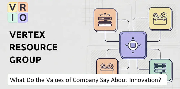 What Do the Mission, Vision, and Values of Vertex Resource Group Company Say About Innovation?