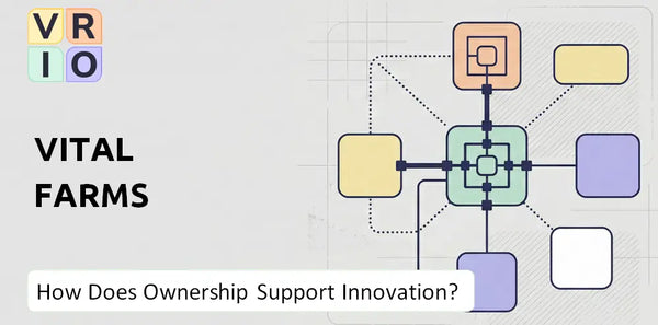 Who Owns Vital Farms Company and Does Ownership Support Innovation?