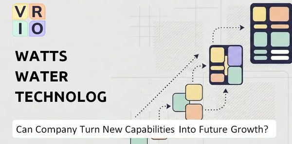 Can Watts Water Technologies Company Turn New Capabilities Into Future Growth?